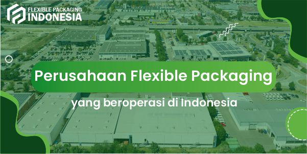 perusahaan flexible packaging