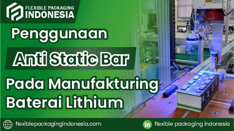 penggunaan-anti-static-bar-pada-baterai-lithium